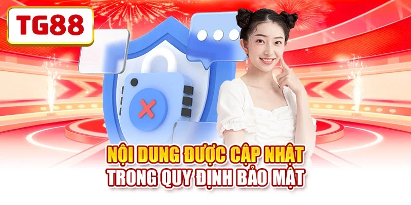 Nội dung được cập nhật trong quy định bảo mật Nội dung được cập nhật trong quy định bảo mật