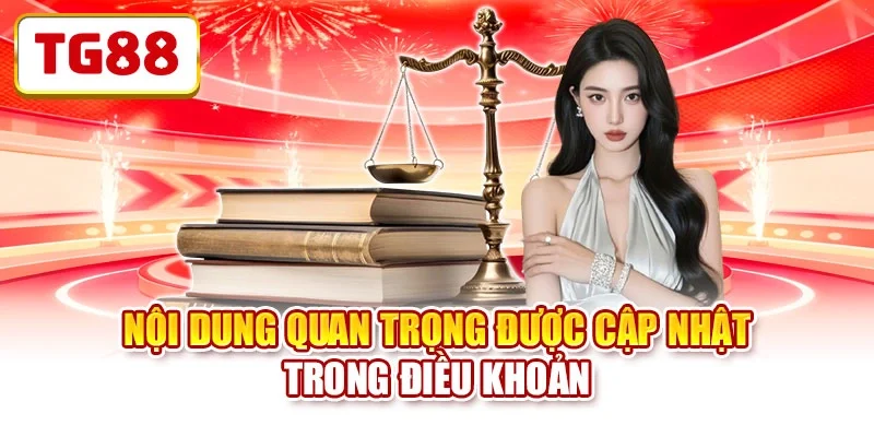 Nội dung quan trọng được cập nhật trong điều khoản Nội dung quan trọng được cập nhật trong điều khoản